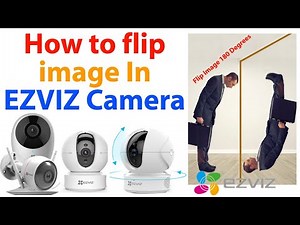 How to flip image on ezviz camera || How to rotate image ezviz camera