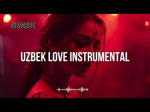 Uzbek Love Instrumental 🎹 Emotional EDM Mix | No Vocal Chill Sound