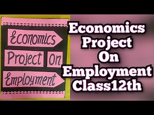 Economics Project on Employment Class12 CBSE 2024-25