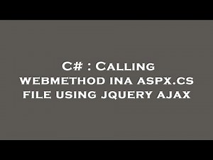 C# : Calling webmethod ina aspx.cs file using jquery ajax