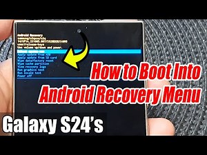 Galaxy S24/S24+/Ultra: How to Boot Into Android Recovery Menu