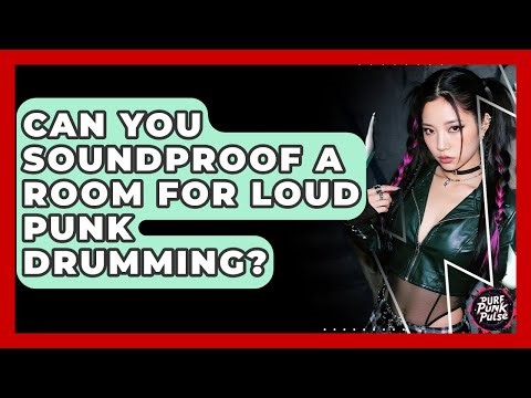 Can You Soundproof A Room For Loud Punk Drumming? - Pure Punk Pulse