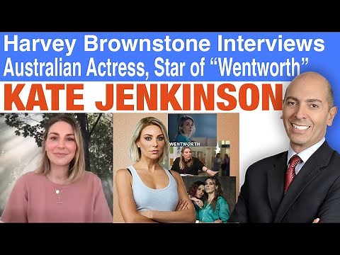 Harvey Brownstone Interviews Kate Jenkinson, Australian Actress, “Wentworth” & “Amazing Grace”