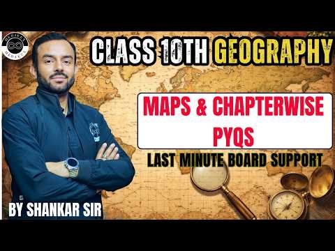 Geography | Maps & Chapterwise PYQs | Class 10th Board | By Shankar Sir | CBSE 2026