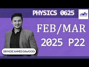 O Level Physics P22 Feb/March 2025 | Full Paper Solved & Explained | CAIE Structured Questions Guide