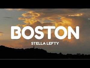STELLA LEFTY - Boston (Lyrics)