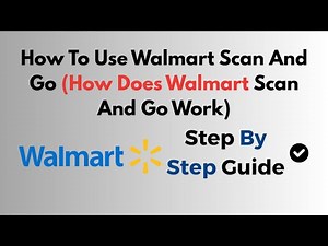 How To Use Walmart Scan And Go (How Does Walmart Scan And Go Work)