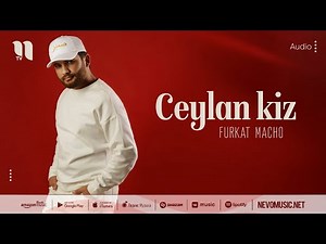 Furkat Macho - Ceylan kiz (audio 2022)