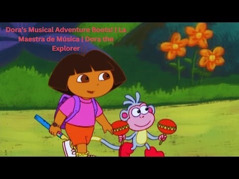 Dora's Musical Adventure Boots! | La Maestra de Música | Dora the Explorer