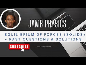 JAMB/WAEC Physics 2026 EP 29 - Equilibrium of Forces (SOLIDS) + Likely Exam Questions & Solutions