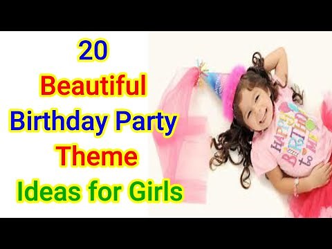 20 Beautiful Awesome Birthday Party Theme Ideas for Girls/Birthday theme idea for girl