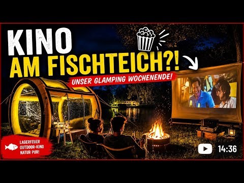 KINO am Fischteich?! 😳🔥 Unser verrücktes Glamping-Wochenende