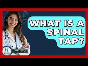 What Is A Spinal Tap? - Orthopedic Support Network