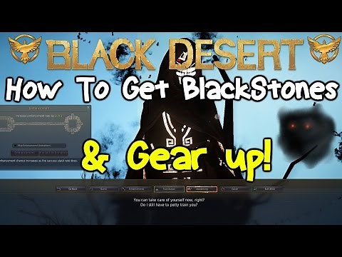Black Desert Online: How To Get Black Stones and Gear Up