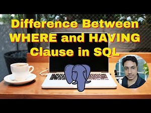 WHERE vs. HAVING in SQL: Key Differences Explained with Practical Examples