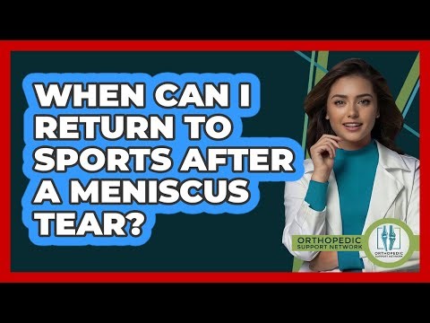 When Can I Return To Sports After A Meniscus Tear? - Orthopedic Support Network