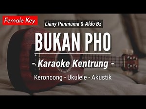 Bukan PHO (KARAOKE KENTRUNG) - Liany Panmuma ft. Aldo Bz (Keroncong Akustik | Ukulele)
