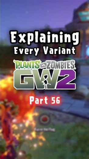 Explaining Every Variant In GW2 - Part 56 #gardenwarfare2 #pvz2 #plantsvszombies #pvz #pvzgw2