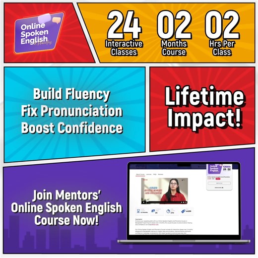 Want to Speak with Confidence? Improve your Fluency & Pronunciation with us! ✅ 24 interactive classes ✅ 2-month online course ✅ Focus on speaking Join Mentors’ Online Spoken English & Phonetics Course - where real confidence begins. 🔗https://mentorslearning.com/courselive/online-spoken-english-and-phonetics 📞 Contact us on WhatsApp for any further queries: 01713-243400 | Mentors' Learning