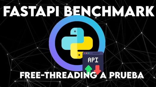 FastAPI + Python 3.14 FreeThreading ¿Realmente más rápido? | Daniel Limón