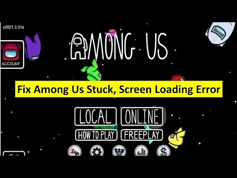 How to Fix Among Us Freezing & Loading Screen Problem in Windows PC