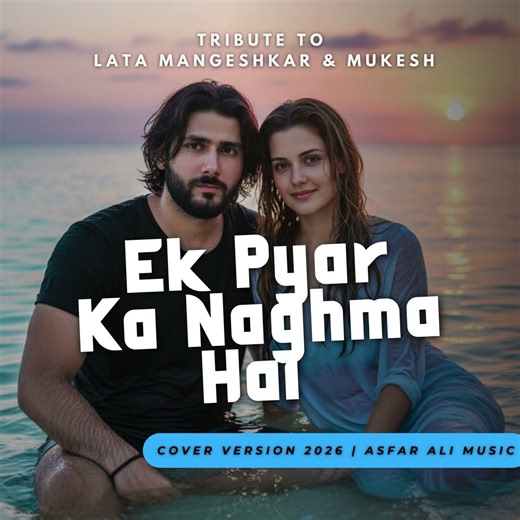 Ek Pyar Ka Naghma Hai – Tribute to Lata Mangeshkar & Mukesh | Cover Version 2026 | Asfar Ali Music