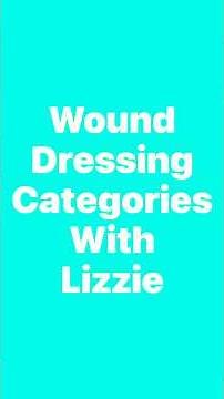 Wound Dressing Categories with Lizzie: Preventative Foam Dressings