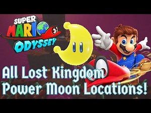 All Lost Kingdom Power Moon Locations! | Super Mario Odyssey Tutorial