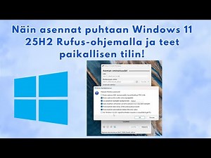 Näin asennat Windows 11 25H2 version Rufus-ohjelmalla ja teet paikallisen tilin!!