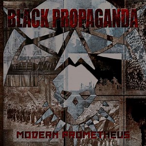 BLACK PROPAGANDA - Modern Prometheus