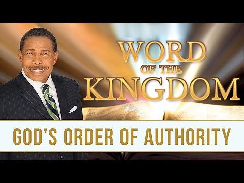 GOD's Order of Authority - The WORD of the Kingdom