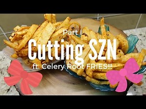Cutting SZN: Part I // Celery Root Fries Recipe