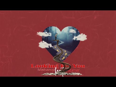 MOHAROJA – LOOKING FOR YOU ft. KUMAR | ASSAMESE SONG