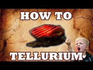 How to Tellurium - Farm Guide