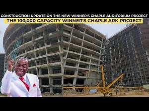CONSTRUCTION UPDATE OF THE NEW WINNER'S CHAPLE AUDITORIUM, THE ARK AUDITORIUM PROJECT