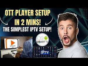 OTT Player Full Setup Guide – Watch IPTV in Under 2 Minutes!