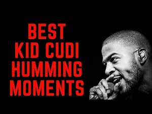 BEST KID CUDI HUMMING MOMENTS! PART 1