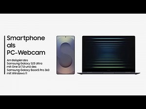 Galaxy S25 und Galaxy Book5: Smartphone als PC-Webcam