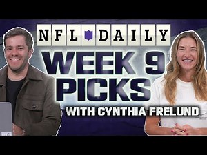 Week 9 NFL Picks with Cynthia Frelund | NFL Daily