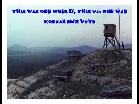 Korean DMZ - 1953 to Present - 63 Plus Years of US Presence