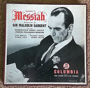 Handel Conducted By Sir Malcolm Sargent With Huddersfield Choral Society, Liverpool Philharmonic Orchestra And Elsie Morison, Marjorie Thomas, Richard Lewis, Norman Walker - Messiah