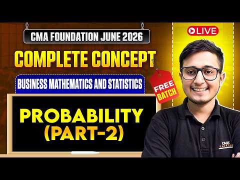 Probability (Part-2) | Mathematics & Statistics | CMA Foundation June'26 | Piyush Pahwa Sir