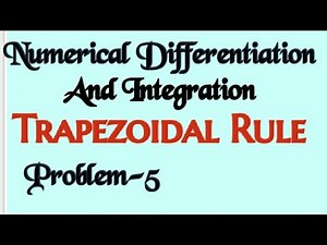 Trapezoidal Rule-Problem Numerical Differentiation And Integration