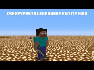 Creepypasta Legendary Entity Mod