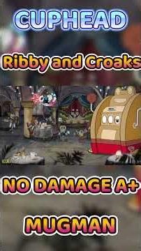 Cuphead - Ribby and Croaks Clip Joint Calamity A+ No Damage [2K 60FPS]