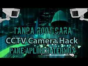 Cara Hack CCTV Di Termux Android