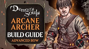 Demon's Souls Builds: Arcane Archer Guide (PvE Bow)