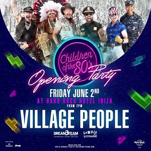 4.3K views · 108 reactions | Children of the 80’s is back! Join the Official Village People to celebrate the Opening Party at Hard Rock Hotel Ibiza with the best music from the greatest decade on Friday June 2nd. #HRHIbiza #childrenofthe80s #ThisISHardRock Ticket link: childrenofthe80s.com/events | Children of the 80's | Facebook