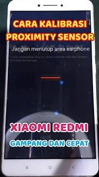 CARA KALIBRASI SENSOR PROXIMITY XIAOMI sangat mudah