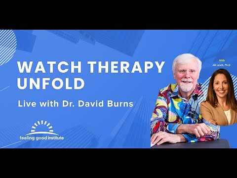 Live TEAM-CBT Therapy Demo w/ Drs. David Burns & Jill Levitt | A Journey from Panic to Peace